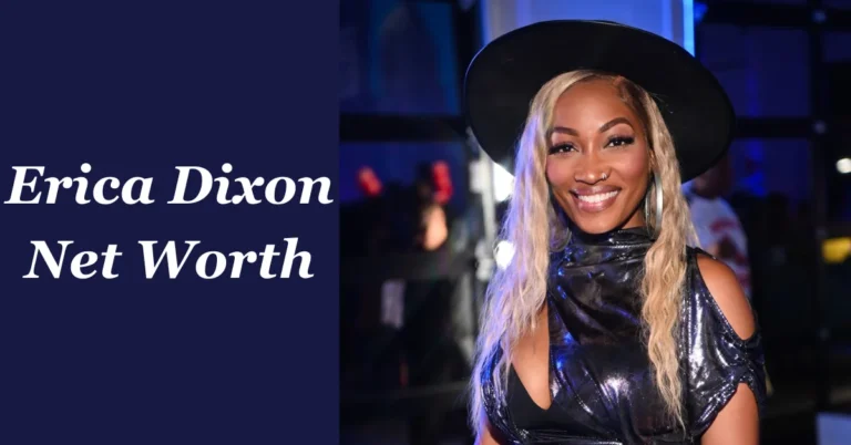 Erica Dixon Net Worth: An In-Depth Analysis