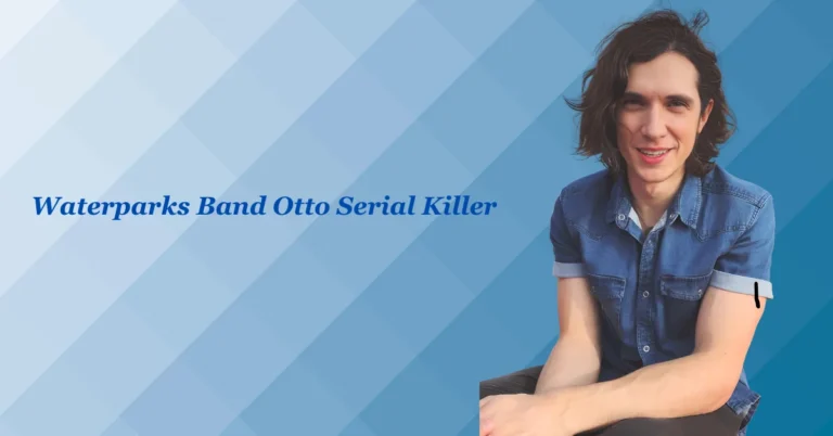 Waterparks Band Otto Serial Killer: The Truth Behind the Bizarre Fan Myth